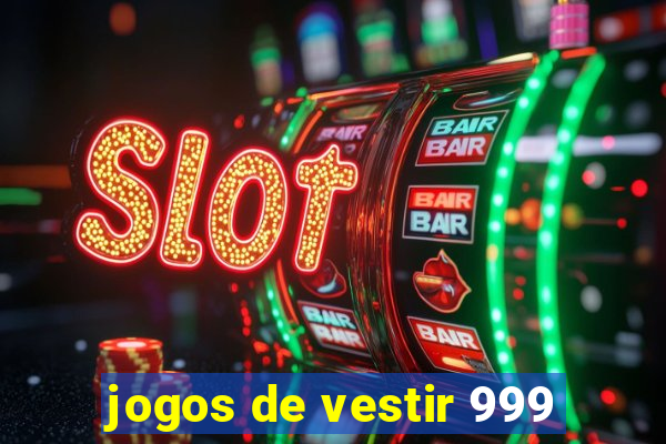 jogos de vestir 999